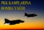 Uçaklar PKK kamplarının bombaladı