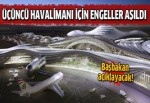 Üçüncü havalimanının temelleri ne zaman atılacak?
