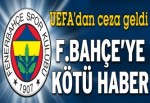 UEFA’dan Fenerbahçe’ye şok ceza!