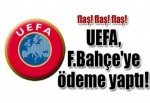 UEFA, Fenerbahçe'ye ödeme yaptı!