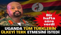 Uganda tüm Türklerin ülkeyi terk etmesi istedi. Bir hafta süre verdi