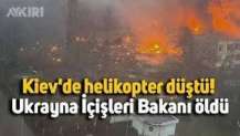 Ukrayna'da bir binanın üzerine helikopter düştü: İçişleri Bakanı dahil 16 ölü