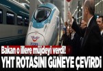 Ulaştırma Bakanı açıkladı: O ile hızlı tren geliyor