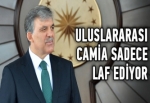 Uluslararası camia sadece laf ediyor