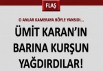 Ümit Karan’ın barı kurşunlandı
