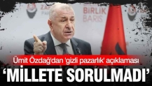 Ümit Özdağ'dan 'gizli pazarlık' açıklaması: Millete sorulmadı