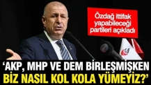 Ümit Özdağ'dan İYİ Parti ile ittifak açıklaması: