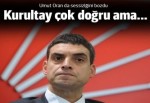 Umut Oran sessizliğini bozdu: Kurultay çok doğru ama...
