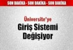 Üniversiteye giriş sistemi değişiyor