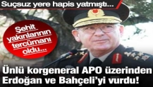 Ünlü korgeneral APO üzerinden Erdoğan ve Bahçeli’yi vurdu! Şehit yakınlarının tercümanı oldu...