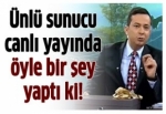 Ünlü sunucu öyle bir şey yaptı ki!