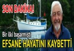 Ünlü Türk denizci Sadun Boro hayatını kaybetti