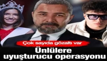 Ünlülere uyuşturucu operasyonunda yeni dalga! Çok sayıda gözaltı var