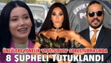 Ünlülere uyuşturucu soruşturmasında 8 şüpheli tutuklandı