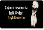 Unutmayın Bedrettin’i