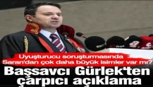 Uyuşturucu soruşturmasında Sadettin Saran'dan büyük isimler var mı? Başsavcı Akın Gürlek'ten çarpıcı açıklama