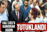 Vali Coş’a kendini şehit eşi olarak tanıtan kadın tutuklandı