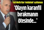 Vali Mutlu'dan 'müdahale' açıklaması