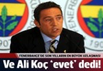 Ve Ali Koç teklifi kabul etti