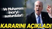 Ve Muharrem İnce'yi susturdular! Kararını açıkladı