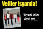 Veliler isyanda!