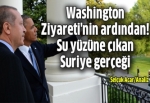 Washington Ziyareti'nin ardından! Su yüzüne çıkan Suriye gerçeği