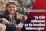 'Ya IŞİD militanını öldüreceğim ya da kendimi'