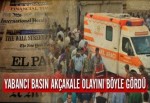 Yabancı Basın Akçakale Olayını Böyle Gördü