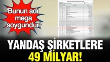 Yap-işlet-devret tepkisi: 'Yandaş şirketlere 49,6 milyar TL; bunun adı mega soygundur'