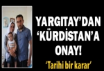 Yargıtay'dan 'Kürdistan'a onay!