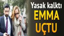 Yasak kalktı Emma uçtu