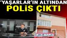 ‘Yaşarlar’ın altından polis çıktı