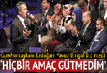 Yavuz Bingöl: 'Hiçbir amaç gütmedim'