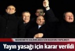 Yayın yasağına itiraz reddedildi