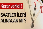 Yaz saati 1 yıl ertelendi