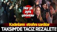 Yine Taksim yine rezil görüntüler! Selfie bahanesiyle turistleri taciz ettiler