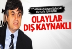 YÖK Başkanı üniversitelerdeki olaylarla ilgili uyardı