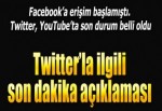 Youtube yasaklandı, twitter'a yasak kalkıyor, Facebook'a erişim var