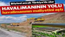 Yozgat Havalimanı’nın yolu havalimanının maliyetini aştı