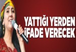 Yüksekdağ ifadesini cezaevinden verecek.