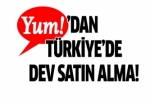 Yum! Restaurants International, Türkiye'deki KFC ve Pizza Hut'ı satın aldı