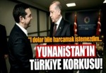 Yunanistan Başbakanı Çipras'ın Türkiye korkusu
