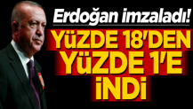 Yüzde 18'den yüzde 1'e indirildi