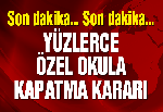 Yüzlerce okul için kapatma kararı