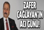 Zafer Çağlayan’ın acı kaybı!