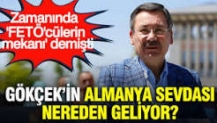Zamanında 'FETÖ'cülerin mekanı' demişti: Gökçek'in Almanya sevdası nereden geliyor?