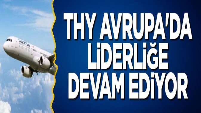 THY Avrupada liderliğe devam ediyor