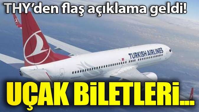 THYden açıklama! Uçak bileti olanlar...