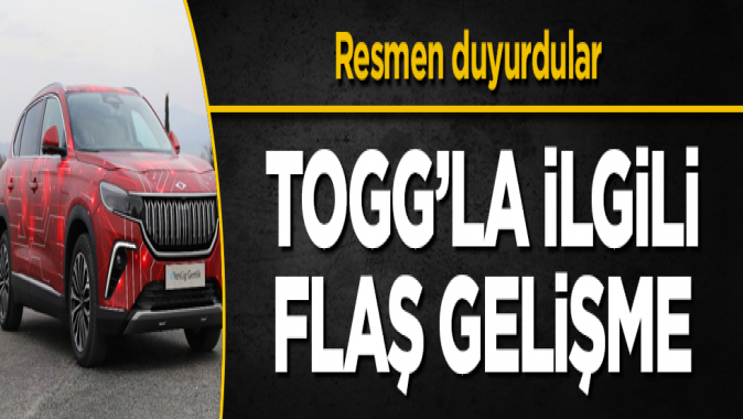 Togg'la ilgili flaş gelişme! Resmen duyurdular