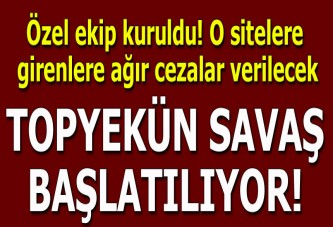 Topyekün savaş başlatılıyor! O sitelere girenlere ağır cezalar verilecek